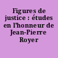 Figures de justice : études en l'honneur de Jean-Pierre Royer