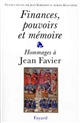 Finances, pouvoirs et mémoire : mélanges offerts à Jean Favier