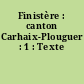Finistère : canton Carhaix-Plouguer : 1 : Texte