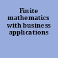 Finite mathematics with business applications
