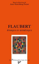 Flaubert : éthique et esthétique