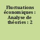 Fluctuations économiques : Analyse de théories : 2