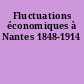 Fluctuations économiques à Nantes 1848-1914