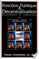 Fonction publique et décentralisation : recrutement et formation : [colloque du 11-12 décembre 1986, Villeneuve d'Ascq]