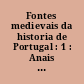 Fontes medievais da historia de Portugal : 1 : Anais e cronicas