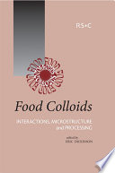 Food Colloids : Interactions, Microstructure and Processing