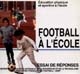 Football à l'école : éducation physique et sportive à l'école : essai de réponses