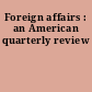 Foreign affairs : an American quarterly review