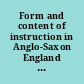 Form and content of instruction in Anglo-Saxon England in the light of contemporary manuscript evidence : papers presented at the International Conference, Udine, 6-8 April 2006