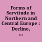 Forms of Servitude in Northern and Central Europe : Decline, Resistance, and Expansion