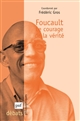 Foucault : le courage de la vérité