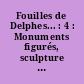 Fouilles de Delphes... : 4 : Monuments figurés, sculpture : 6 : Reliefs
