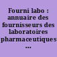 Fourni labo : annuaire des fournisseurs des laboratoires pharmaceutiques et alimentaires