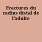 Fractures du radius distal de l'adulte