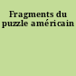 Fragments du puzzle américain