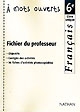 Français, 6e : livre unique : fichier du professeur