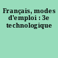 Français, modes d'emploi : 3e technologique