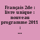 Français 2de : livre unique : nouveau programme 2011 : livre du professeur
