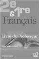 Français 2e & 1ère : textes, langue, écriture : livre du professeur