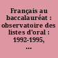 Français au baccalauréat : observatoire des listes d'oral : 1992-1995, quatre années d'analyses