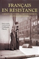 Français en Résistance : carnets de guerre, correspondances, journaux personnels
