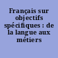 Français sur objectifs spécifiques : de la langue aux métiers