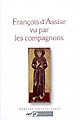 François d'Assise vu par les compagnons : du commencement de l'Ordre, Légende des trois compagnons