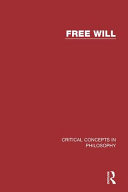 Free will : Volume II : Determinism : critical concepts in philosophy