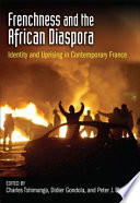 Frenchness and the African diaspora : identity and uprising in contemporary France