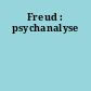 Freud : psychanalyse