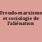 Freudo-marxisme et sociologie de l'aliénation
