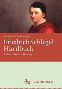 Friedrich Schlegel-Handbuch : Leben, Werk, Wirkung