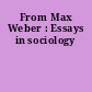From Max Weber : Essays in sociology
