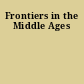 Frontiers in the Middle Ages