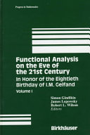 Functional analysis on the eve of the 21st century : in honor of the eightieth birthday of I.M. Gelfand : Volume I