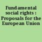 Fundamental social rights : Proposals for the European Union