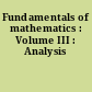 Fundamentals of mathematics : Volume III : Analysis