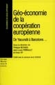 Géo-économie de la coopération européenne : de Yaoundé à Barcelone : [actes du colloque, 1997, à Saint-Malo]