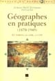 Géographes en pratiques, 1870-1945 : le terrain, le livre, la cité