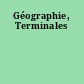 Géographie, Terminales
