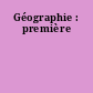 Géographie : première