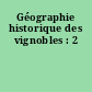 Géographie historique des vignobles : 2