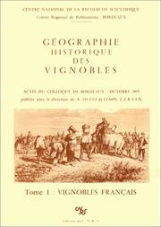 Géographie historique des vignobles : Tome 1 : Vignobles français : Colloque de Bordeaux, 27-29 oct. 1977