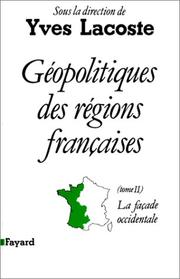 Géopolitiques des régions françaises : 2 : Basse-Normandie, Haute-Normandie, Bretagne, Pays de la Loire, Poitou-Charentes, Limousin, Aquitaine, Midi-Pyrénées