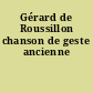 Gérard de Roussillon chanson de geste ancienne