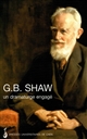 G. B. Shaw, un dramaturge engagé