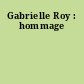 Gabrielle Roy : hommage