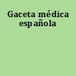 Gaceta médica española