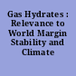 Gas Hydrates : Relevance to World Margin Stability and Climate Change