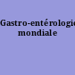 Gastro-entérologie mondiale